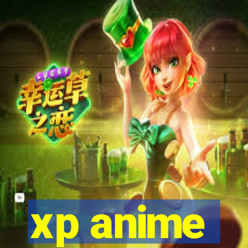 xp anime